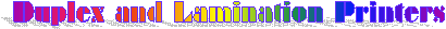 Duplex and Lamination Printers